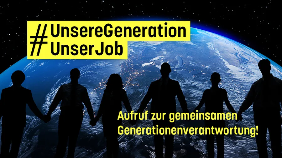 Unsere Generation – unser Job: Aufruf zur gemeinsamen Generationenverantwortung!